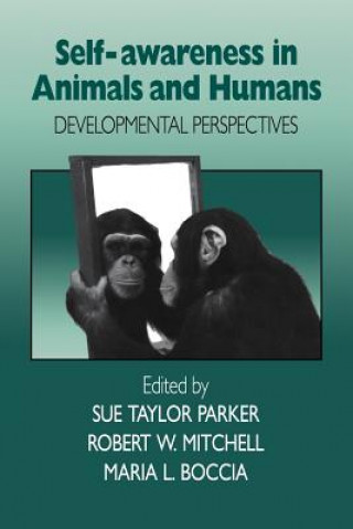 Könyv Self-Awareness in Animals and Humans Sue Taylor ParkerRobert W. MitchellMaria L. Boccia