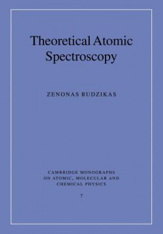 Kniha Theoretical Atomic Spectroscopy Zenonas Rudzikas