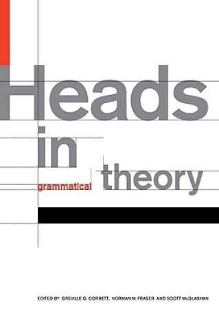 Книга Heads in Grammatical Theory Greville G. CorbettNorman M. FraserScott McGlashan