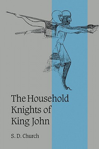 Kniha Household Knights of King John S. D. Church