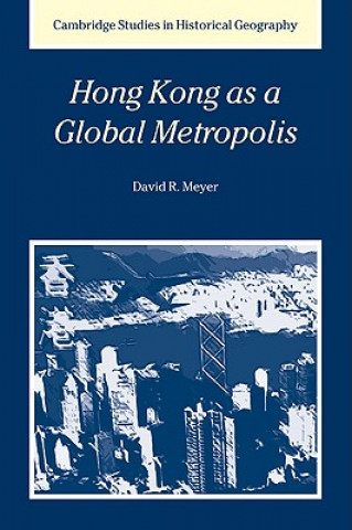 Kniha Hong Kong as a Global Metropolis David R. Meyer