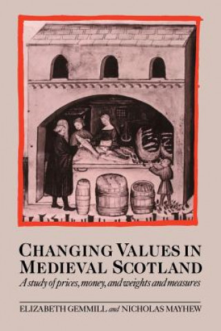 Libro Changing Values in Medieval Scotland Elizabeth GemmillNicholas Mayhew