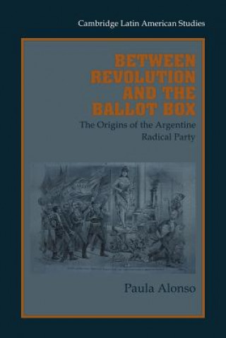 Könyv Between Revolution and the Ballot Box Paula Alonso