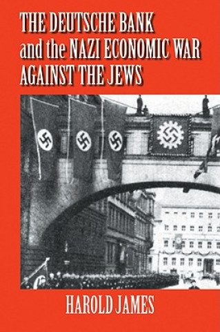 Carte Deutsche Bank and the Nazi Economic War against the Jews Harold James
