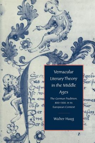 Könyv Vernacular Literary Theory in the Middle Ages Walter Haug