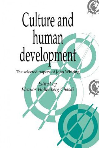 Kniha Culture and Human Development John WhitingEleanor Hollenberg ChasdiRoy D`Andrade