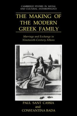 Könyv Making of the Modern Greek Family Paul Sant CassiaConstantina Bada