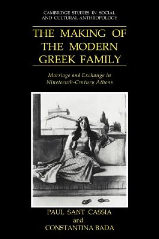 Kniha Making of the Modern Greek Family Paul Sant CassiaConstantina Bada