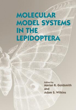 Könyv Molecular Model Systems in the Lepidoptera Marian R. GoldsmithAdam S. Wilkins