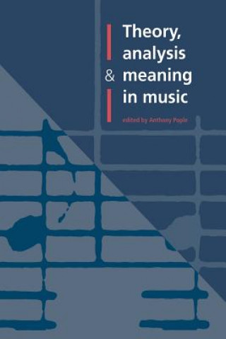 Book Theory, Analysis and Meaning in Music Anthony Pople