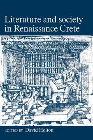 Книга Literature and Society in Renaissance Crete David Holton