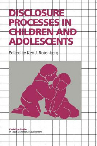 Könyv Disclosure Processes in Children and Adolescents Ken J. Rotenberg