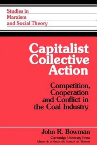 Книга Capitalist Collective Action John R. Bowman