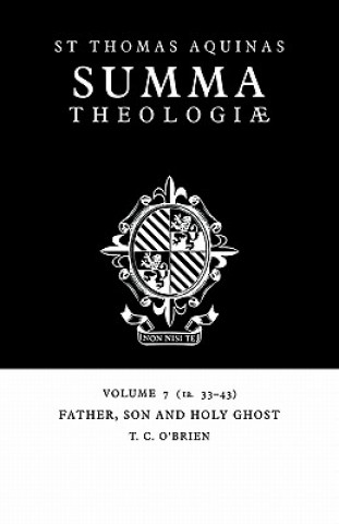 Carte Summa Theologiae: Volume 7, Father, Son and Holy Ghost Thomas AquinasT. C. O`Brien