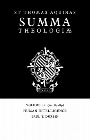 Buch Summa Theologiae: Volume 12, Human Intelligence Thomas AquinasPaul T. Durbin