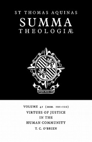 Kniha Summa Theologiae: Volume 41, Virtues of Justice in the Human Community Thomas AquinasT. C. O`Brien
