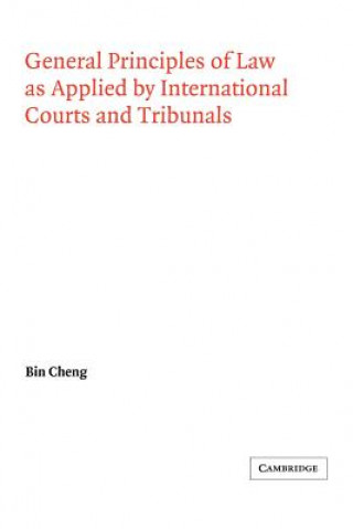 Carte General Principles of Law as Applied by International Courts and Tribunals Bin ChengGeorg Schwarzenberger