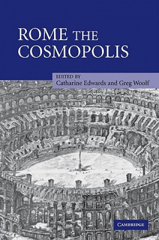 Kniha Rome the Cosmopolis Catharine EdwardsGreg Woolf