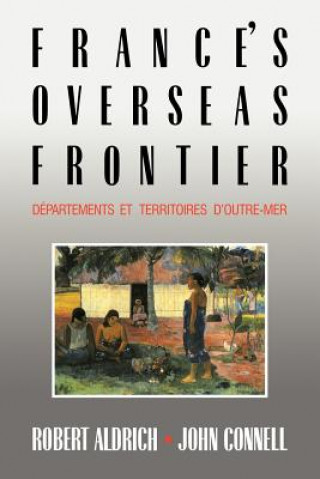 Könyv France's Overseas Frontier Robert AldrichJohn Connell