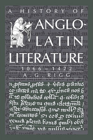 Carte History of Anglo-Latin Literature, 1066-1422 A. G. Rigg
