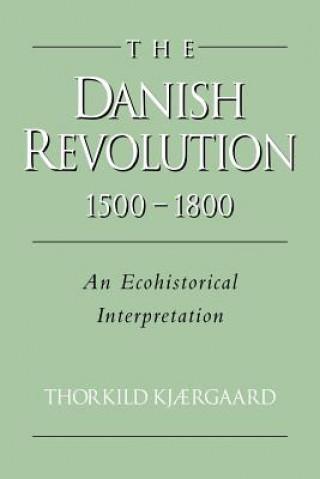 Buch Danish Revolution, 1500-1800 Thorkild KjDavid Hohnen