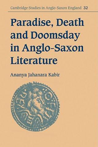 Kniha Paradise, Death and Doomsday in Anglo-Saxon Literature Ananya Jahanara Kabir