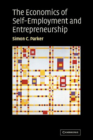 Kniha Economics of Self-Employment and Entrepreneurship Simon C. (University of Durham) Parker