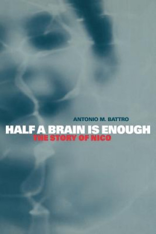 Knjiga Half a Brain is Enough Antonio M. Battro