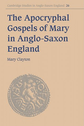 Book Apocryphal Gospels of Mary in Anglo-Saxon England Mary Clayton