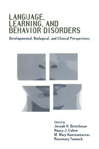 Carte Language, Learning, and Behavior Disorders Joseph H. BeitchmanNancy J. CohenM. Mary KonstantareasRosemary Tannock