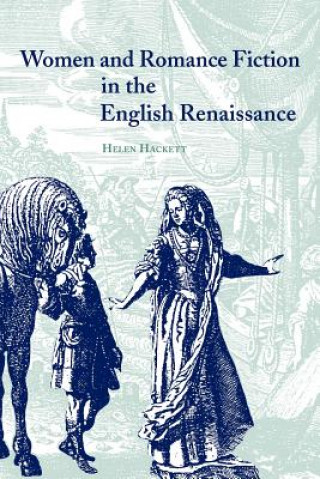 Carte Women and Romance Fiction in the English Renaissance Helen Hackett