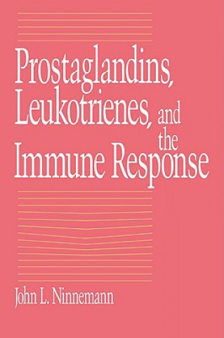 Buch Prostaglandins, Leukotrienes, and the Immune Response John L. Ninnemann