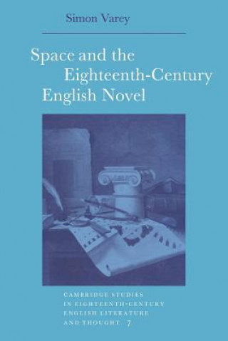 Kniha Space and the Eighteenth-Century English Novel Simon Varey