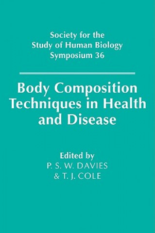 Carte Body Composition Techniques in Health and Disease P. S. W. DaviesT. J. Cole
