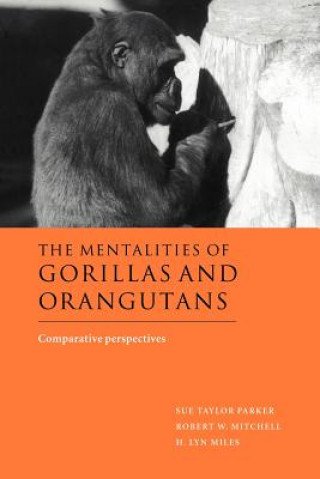 Carte Mentalities of Gorillas and Orangutans Sue Taylor ParkerRobert W. MitchellH. Lyn Miles