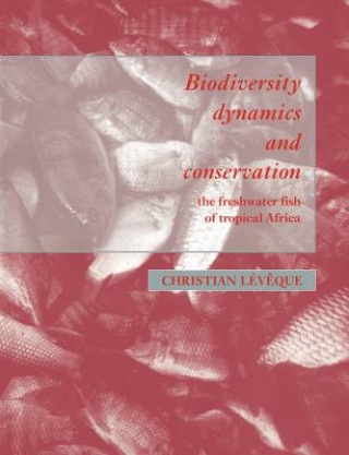 Kniha Biodiversity Dynamics and Conservation Christian Lév