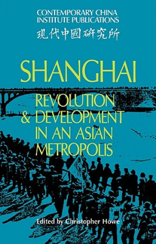 Kniha Shanghai Christopher Howe
