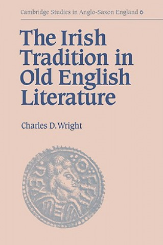 Kniha Irish Tradition in Old English Literature Charles D. Wright