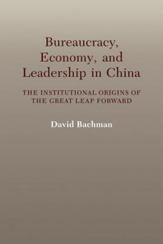 Carte Bureaucracy, Economy, and Leadership in China David Bachman