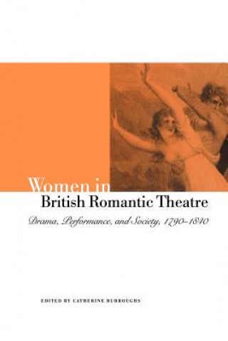 Książka Women in British Romantic Theatre Catherine Burroughs