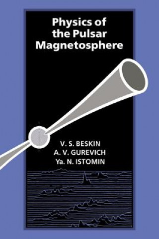 Carte Physics of the Pulsar Magnetosphere A. V. GurevichV. S. BeskinYa. N Istomin