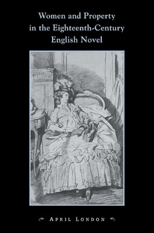 Carte Women and Property in the Eighteenth-Century English Novel April  London