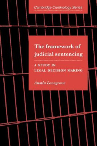 Könyv Framework of Judicial Sentencing Austin Lovegrove