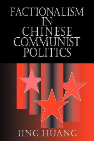 Book Factionalism in Chinese Communist Politics Jing Huang