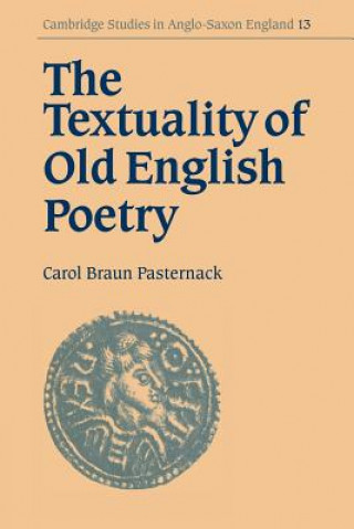 Kniha Textuality of Old English Poetry Carol Braun Pasternack