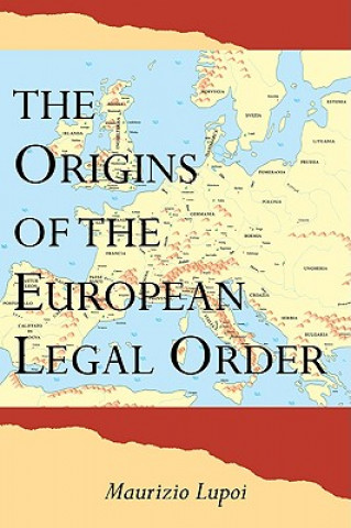 Carte Origins of the European Legal Order Maurizio LupoiAdrian Belton