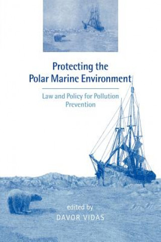 Carte Protecting the Polar Marine Environment Davor Vidas
