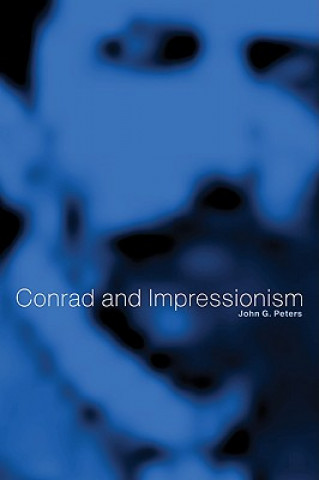 Book Conrad and Impressionism John G. Peters