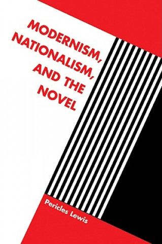 Livre Modernism, Nationalism, and the Novel Pericles Lewis