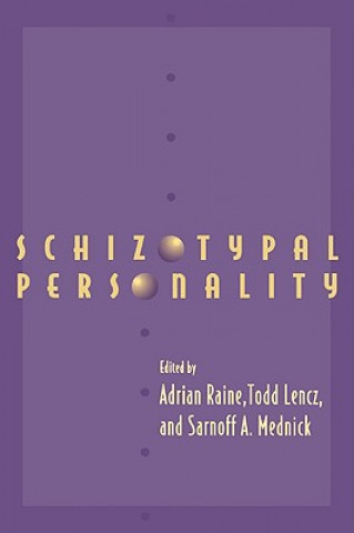 Knjiga Schizotypal Personality Adrian RaineTodd LenczSarnoff A. Mednick
